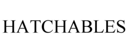 HATCHABLES trademark