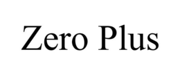 ZERO PLUS trademark
