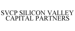 SVCP SILICON VALLEY CAPITAL PARTNERS trademark