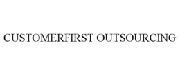CUSTOMERFIRST OUTSOURCING trademark