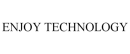 ENJOY TECHNOLOGY trademark