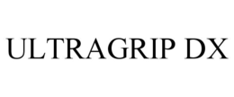 ULTRAGRIP DX trademark