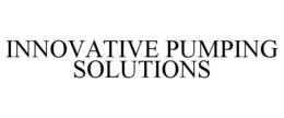 INNOVATIVE PUMPING SOLUTIONS trademark