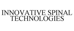 INNOVATIVE SPINAL TECHNOLOGIES trademark