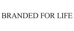 BRANDED FOR LIFE trademark