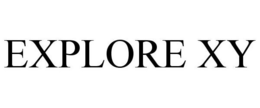 EXPLORE XY trademark