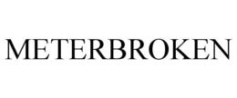 METERBROKEN trademark
