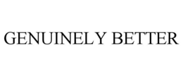 GENUINELY BETTER trademark