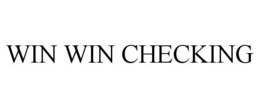 WIN WIN CHECKING trademark