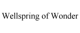 WELLSPRING OF WONDER trademark