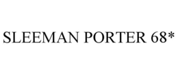 SLEEMAN PORTER 68* trademark