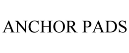ANCHOR PADS trademark