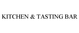 KITCHEN & TASTING BAR trademark