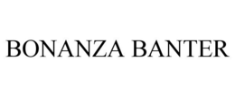 BONANZA BANTER trademark
