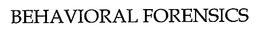 BEHAVIORAL FORENSICS trademark