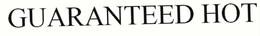 GUARANTEED H.O.T. trademark