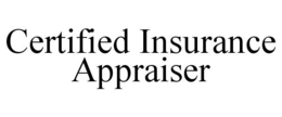 CERTIFIED INSURANCE APPRAISER trademark