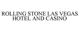 ROLLING STONE LAS VEGAS HOTEL AND CASINO trademark