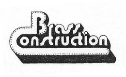 BRASS CONSTRUCTION trademark