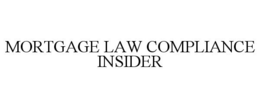 MORTGAGE LAW COMPLIANCE INSIDER trademark
