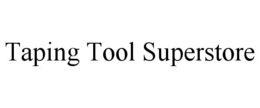 TAPING TOOL SUPERSTORE trademark