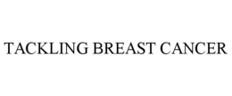TACKLING BREAST CANCER trademark