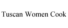 TUSCAN WOMEN COOK trademark