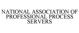 NATIONAL ASSOCIATION OF PROFESSIONAL PROCESS SERVERS trademark