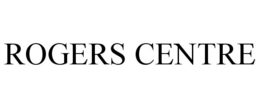ROGERS CENTRE trademark