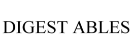 DIGEST ABLES trademark