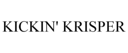 KICKIN' KRISPER trademark