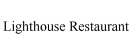 LIGHTHOUSE RESTAURANT trademark