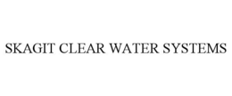 SKAGIT CLEAR WATER SYSTEMS trademark