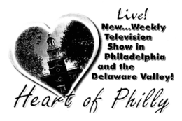 LIVE! NEW...WEEKLY TELEVISION SHOW IN PHILADELPHIA AND THE DELAWARE VALLEY! HEART OF PHILLY trademark