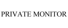PRIVATE MONITOR trademark