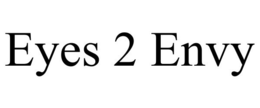 EYES 2 ENVY trademark