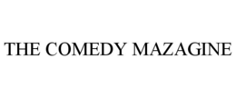 THE COMEDY MAZAGINE trademark