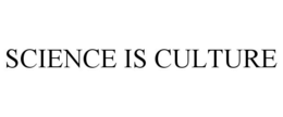 SCIENCE IS CULTURE trademark