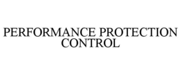 PERFORMANCE PROTECTION CONTROL trademark