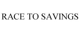 RACE TO SAVINGS trademark