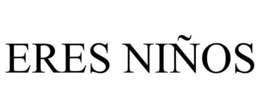 ERES NIÑOS trademark