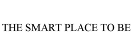 THE SMART PLACE TO BE trademark