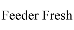 FEEDER FRESH trademark