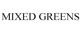 MIXED GREENS trademark