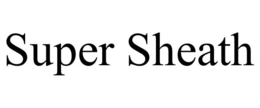 SUPER SHEATH trademark