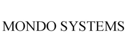 MONDO SYSTEMS trademark