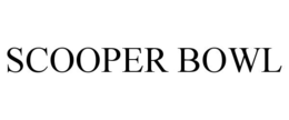 SCOOPER BOWL trademark