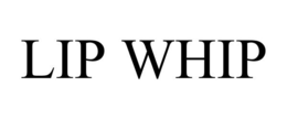 LIP WHIP trademark