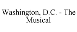 WASHINGTON, D.C. - THE MUSICAL trademark