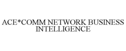 ACE*COMM NETWORK BUSINESS INTELLIGENCE trademark